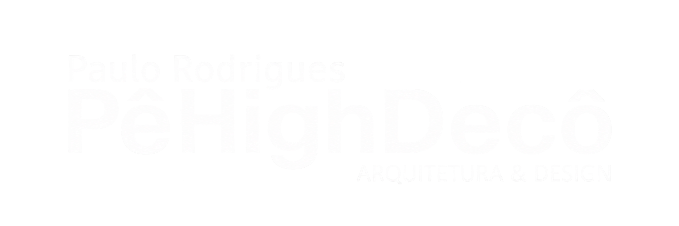 Paulo Rodrigues — Pê High Decô — Arquitetura & Design